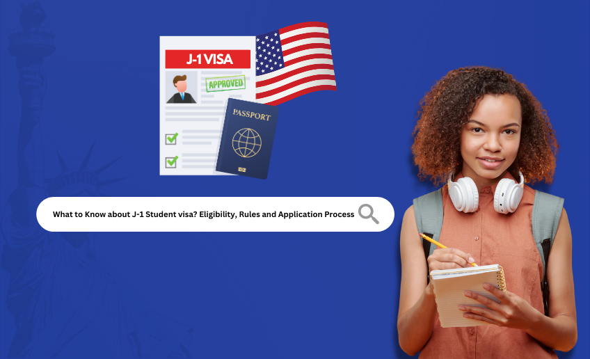 What to Know about J-1 Student visa? Eligibility, Rules and Application Process